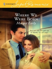 Where We Were Born - Margot Early