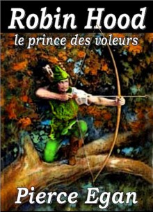 Robin Hood, le prince des voleurs (French Edition) - Pierce Egan, Alexandre Dumas