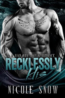 Recklessly His - Nicole Snow