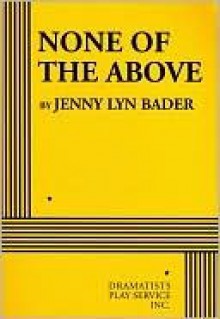 None of the Above - Acting Edition - Jenny Lyn Bader