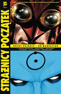 Strażnicy początek: Nocny Puchacz ; Dr Manhattan - Joe Michael Straczynski, Jacek Drewnowski