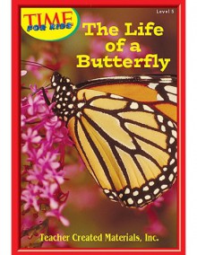 The Life of a Butterfly Level 5 (Early Readers from Time for Kids) - Teacher Created Materials Inc, Dona Herweck Rice