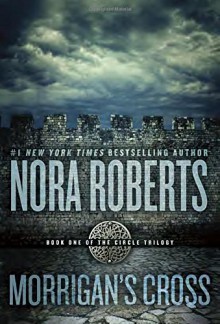 Morrigan's Cross (Circle Trilogy) - Nora Roberts