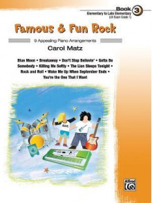 Famous & Fun Rock, Book 3 - Carol Matz