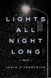 Lights All Night Long - Lydia Fitzpatrick