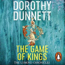 The Game of Kings - David Monteath, Dorothy Dunnett