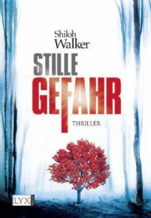 Stille Gefahr - Shiloh Walker