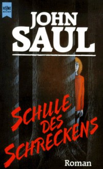 Schule des Schreckens - John Saul, Gabriele Lichtner