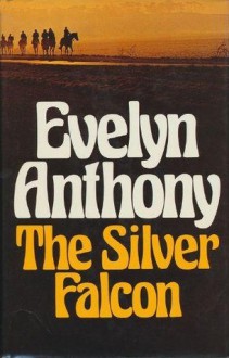 The Silver Falcon - Evelyn Anthony