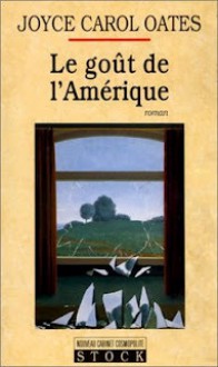 Le Goût de l'Amérique - Joyce Carol Oates