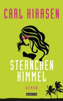 Sternchenhimmel: Roman (German Edition) - Marie-Luise Bezzenberger, Carl Hiaasen