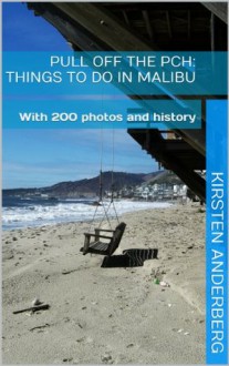 Pull Off the PCH: Things to Do in Malibu - Kirsten Anderberg