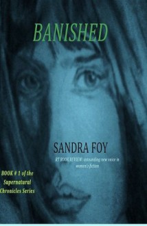 Banished (Supernatural Chronicles, Book 1) - Sandra Foy