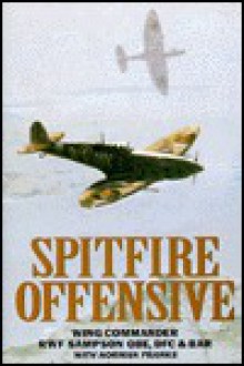 Spitfire Offensive - R. W. F. Sampson, Norman L.R. Franks