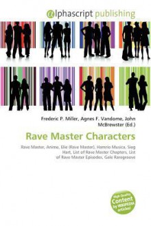 Rave Master Characters - Agnes F. Vandome, John McBrewster, Sam B Miller II