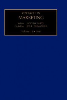 Research in Marketing, Volume 13 - Jagdish N. Sheth, Atul Parvatiyar