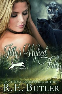 Jilly's Wyked Fate - R.E. Butler