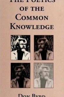 Poetics of the Common Knowledge, The - Don Byrd