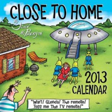 Close to Home 2013 Day-to-Day Calendar - John McPherson