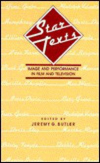 Star Texts: Image and Performance in Film and Television - Jeremy G. Butler