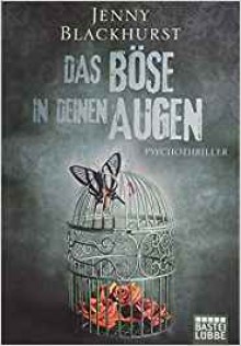 Das Böse in deinen Augen: Psychothriller - Jenny Blackhurst,Sabine Schilasky