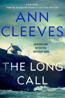 The Long Call (Two Rivers #1) - Ann Cleeves