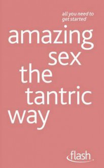 Amazing Sex the Tantric Way. by Paul Jenner - Paul Jenner