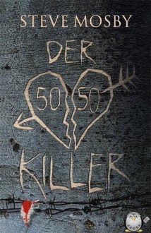 Der 50 / 50 Killer - Steve Mosby, Doris Styron