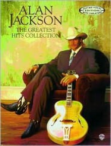 The Greatest Hits Collection - Alan Jackson