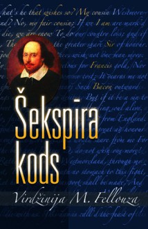 Šekspīra kods - Virginia M. Fellows, Virdžīnija M. Fellouza, Zane Rozenberga