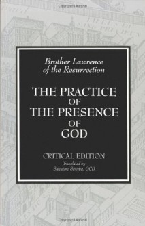 The Practice of the Presence of God: Writings and Conversations - Brother Lawrence of the Resurrection, Salvatore Sciurba