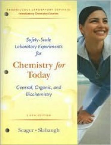 Safety Scale Lab Experiments for Chemistry for Today: General, Organic, and Biochemistry, 6th - Spencer L. Seager, Michael R. Slabaugh