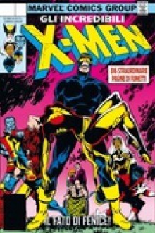 Gli Incredibili X-Men vol. 2 - Chris Claremont, John Byrne, Dave Cockrum