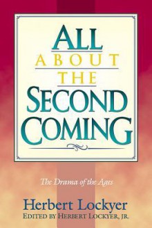 All about the Second Coming - Herbert Lockyer