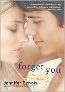 Forget You - Jennifer Echols