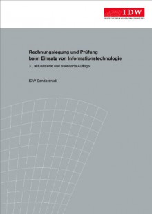 Rechnungslegung und Prüfung beim Einsatz von Informationstechnologie: IDW PS 330, 850, 880, 951, IDW PH 9.330.1, 9.100.1, 9.330.2, IDW RS FAIT 1, FAIT 2, FAIT 3 - NA