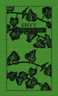 Envy: A Dictionary for the Jealous (The Deadly Dictionaries) - Editors Of Adams Media, Adams Media