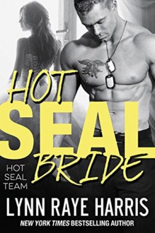 HOT SEAL Bride (HOT SEAL Team - Book 4) - Lynn Raye Harris