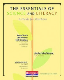 The Essentials of Science and Literacy: A Guide for Teachers - Karen Worth, Martha Davis, Martha Heller-Winokur, Lori Fulton, Jeff Winokur, Sally Crissman