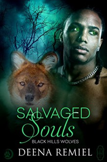 Salvaged Souls (Black Hills Wolves #58) - Deena Remiel