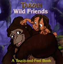 Disney's Tarzan: Family and Friends : A Touch and Feel Book - John Alvin