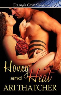 Honey and Heat - Ari Thatcher