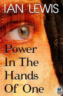 Power in the Hands of One - Ian Lewis