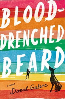 By Daniel Galera Blood-Drenched Beard: A Novel [Hardcover] - Daniel Galera