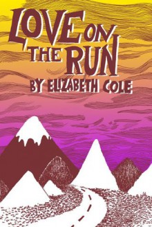 Love on the Run - Elizabeth Cole