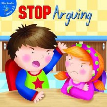 Stop Arguing! - Holly Karapetkova