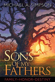 Sons of My Fathers - Michael A. Simpson