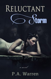 Reluctant Storm - P.A. Warren