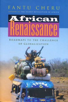 African Renaissance: Roadmaps to the Challenge of Globalization - Fantu Cheru