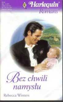 Bez chwili namysłu - Rebecca Winters